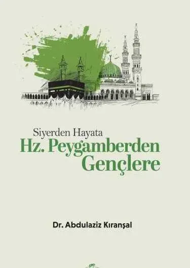 Siyerden Hayata – Hz. Peygamber'den Gençlere