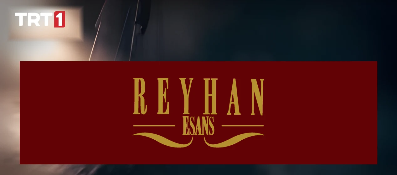 TRT 1 dizi jeneriğinde Reyhan Esans sponsor logosu
